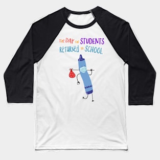 The Day The Students Returned To School Crayon Blue Funny Shirt Baseball T-Shirt